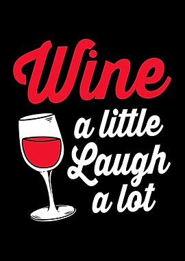 Wine A Little Laugh A Lot