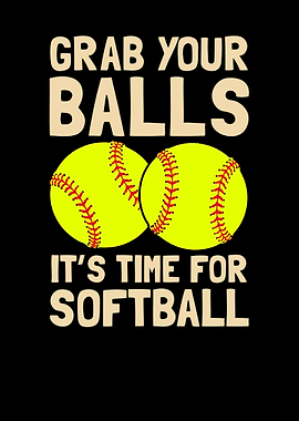 Grab Your Balls Its Time