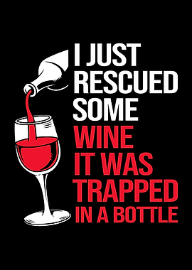 I Just Rescued Some Wine