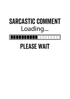 Sarcastic Comment Loading