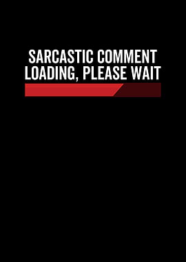 Sarcastic Comment Loading