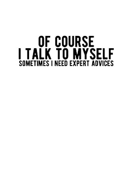 Of Course I Talk To Myself