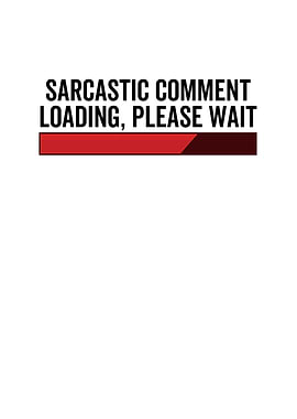 Sarcastic Comment Loading
