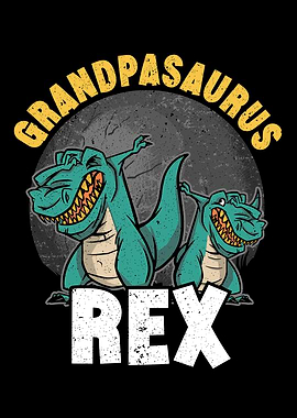 Grandpasaurus Rex