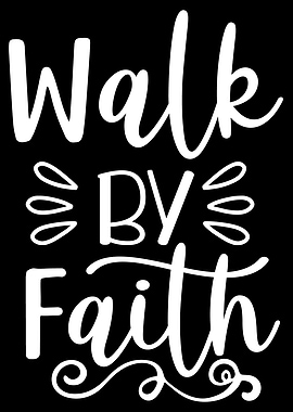 Walk by faith