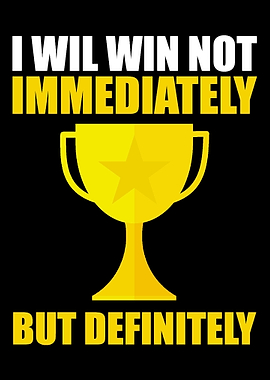 Will win definitely Determ