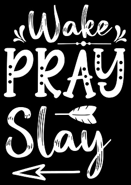 Wake Pray Slay