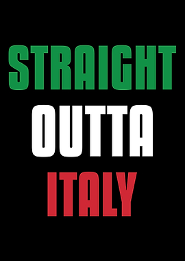Straight Outta Italy Itali