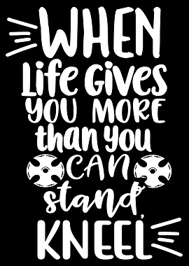 When life gives you more