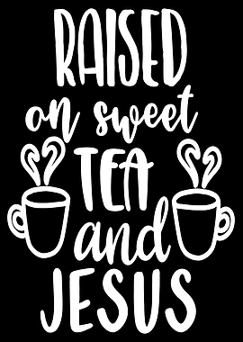 Raised on sweet tea and