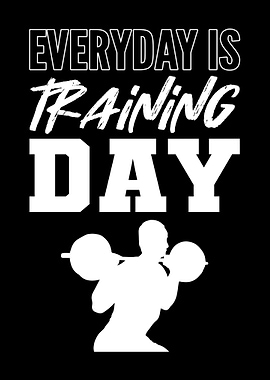 Everyday Is Training Day
