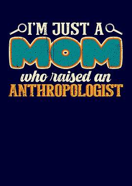 Mom Raised Anthropologist