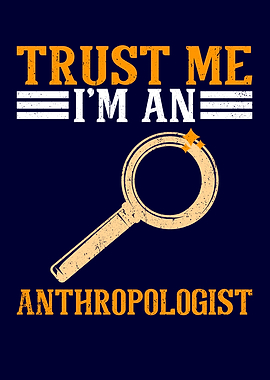 Trust An Anthropologist