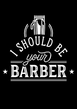 Should be your Barber