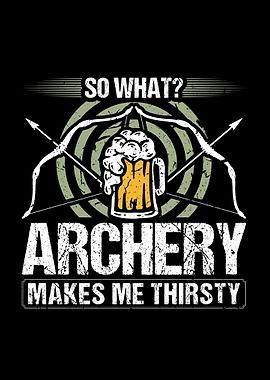 Archery Makes Me Thirsty