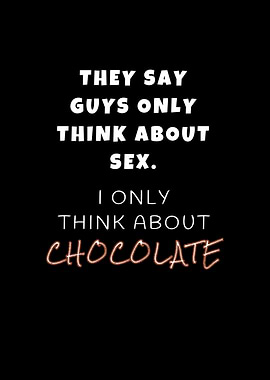 Guys Think Sex Chocolate