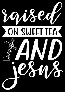 Raised on sweet tea and