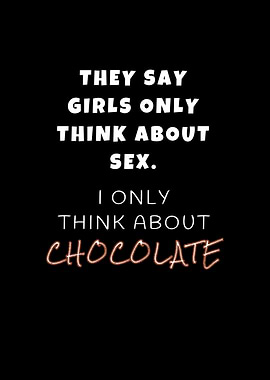 Girls Think Sex Chocolate