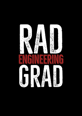 Rad Engineering Grad