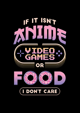 Anime Video Games or Food