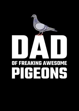 Dad Of Pigeons Bird Lover