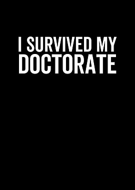 I Survived My Doctorate