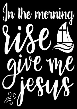 In the morning rise give