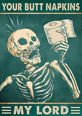 Your Butt Napkins My Lord