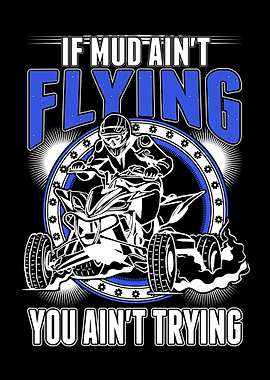 If Mud Aint Flying You