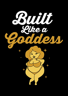 Built Like A Goddess