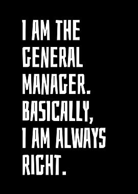 I Am The General Manager