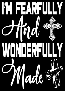 Im fearfully and