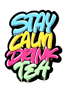 Stay Calm Drink Tea