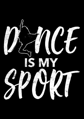 Dance is My Sport Dancing