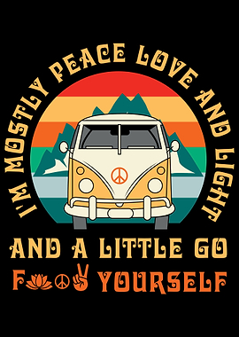 Im Mostly Peace Love and