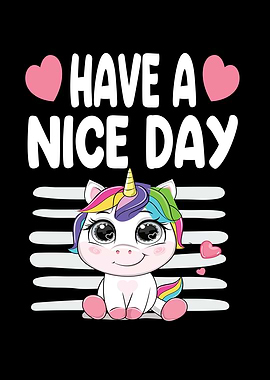 Have A Nice Day Unicorn