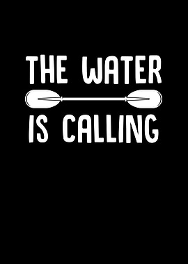 The Water Is Calling