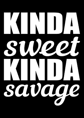 Kinda savage Sweet and Sav