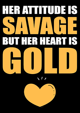 Heart is gold Kind and Awe