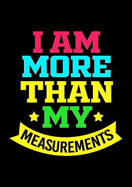 More Than My Measurement