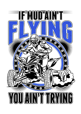 If Mud Aint Flying You