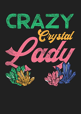 Crazy Crystal Lady