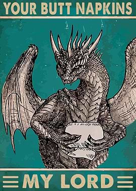 Your Butt Napkins My Lord