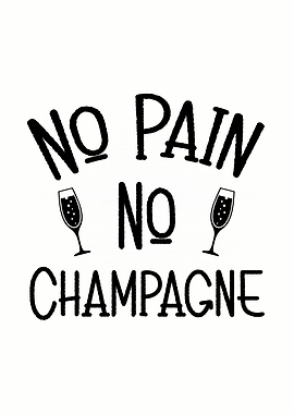 No Pain No Champagne