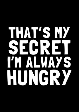 Im Always Hungry