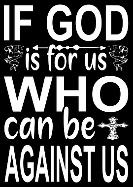 If God is for us who can