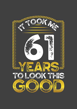 It took me 61 years
