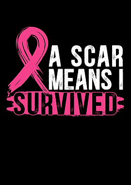 A Scar Means I Survived