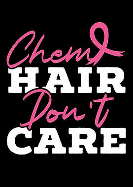 Chemo Hair Dont Care