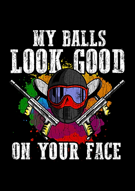 My Balls Look Good On Your